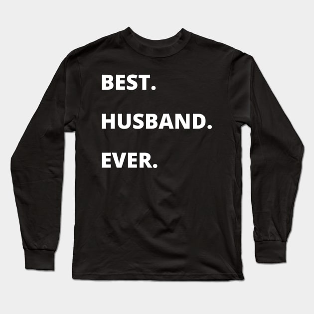 Best Husband Ever Long Sleeve T-Shirt by busines_night